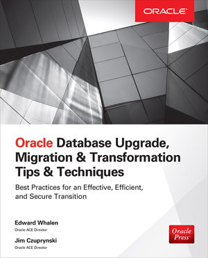 Cover art for Oracle Database Upgrade, Migration & Transformation Tips & Techniques