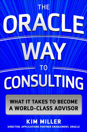 Cover art for The Oracle Way to Consulting What it Takes to Become a
