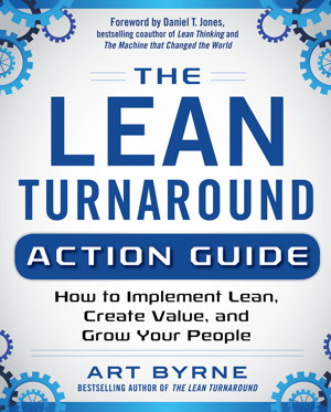 Cover art for The Lean Turnaround Action Guide: How to Implement Lean, Create Value and Grow Your People