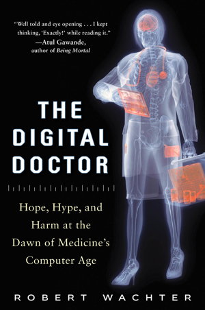 Cover art for The Digital Doctor: Hope, Hype, and Harm at the Dawn of Medicine's Computer Age