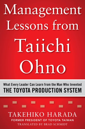 Cover art for Management Lessons from Taiichi Ohno What Every Leader Can Learn from the Father of the Toyota Prod