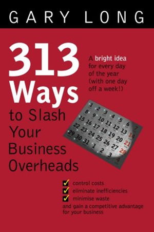 Cover art for 313 Ways to Slash Your Business Overheads