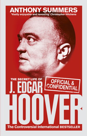 Cover art for Official and Confidential: The Secret Life of J Edgar Hoover