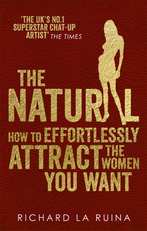 Cover art for Natural How to Effortlessly Attract the Women You Want