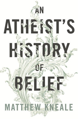 Cover art for Atheist's History of Belief, An Understanding Our Most Extraordin