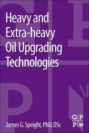 Cover art for Heavy and Extra-heavy Oil Upgrading Technologies