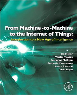 Cover art for From Machine-to-Machine to the Internet of Things Introduction to a New Age of Intelligence