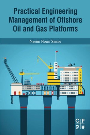 Cover art for Practical Engineering Management of Offshore Oil and Gas Platforms