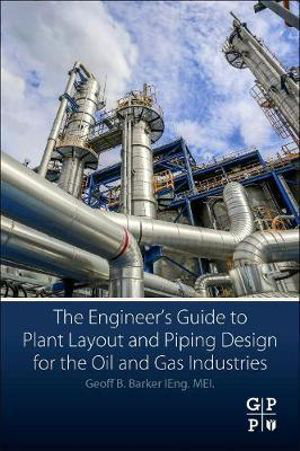 Cover art for The Engineer's Guide to Plant Layout and Piping Design for the Oil and Gas Industries