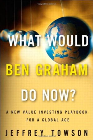 Cover art for What Would Ben Graham Do Now?
