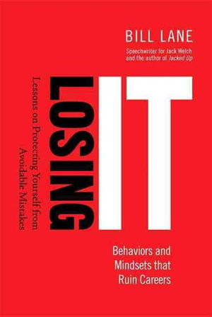 Cover art for Losing it - Behaviors and Mindsets That Ruin Careers