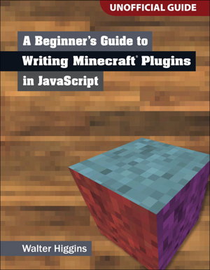 Cover art for A Beginner's Guide to Writing Minecraft Plugins in JavaScript