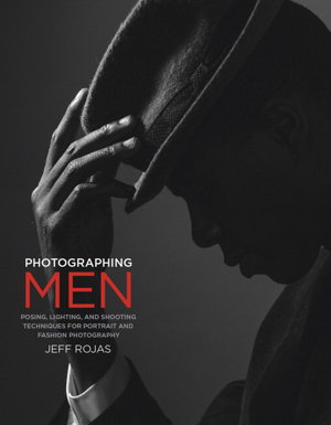 Cover art for Photographing Men Posing Lighting and Shooting Techniques for Portrait and Fashion Photography