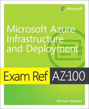 Cover art for Exam Ref AZ-100 Microsoft Azure Infrastructure and Deployment