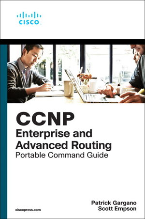 Cover art for CCNP and CCIE Enterprise Core & CCNP Advanced Routing Portable Command Guide All ENCOR (350-401) and ENARSI (300-410) C