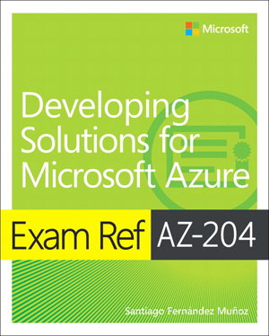 Cover art for Exam Ref AZ-204 Developing Solutions for Microsoft Azure