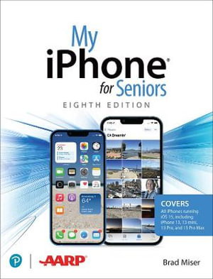 Cover art for My iPhone for Seniors (covers all iPhone running iOS 15, including the new series 13 family)