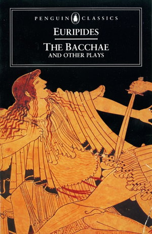 Cover art for Bacchae and Other Plays Ion The Women of Troy Helen The