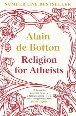 Cover art for Religion for Atheists A Non-believer's Guide to the Uses of Religion