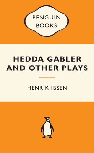 Cover art for Hedda Gabler and Other Plays: Popular Penguins