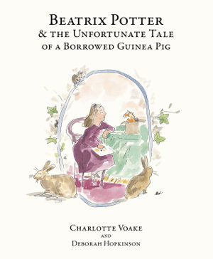 Cover art for Beatrix Potter and the Unfortunate Tale of the Guinea Pig