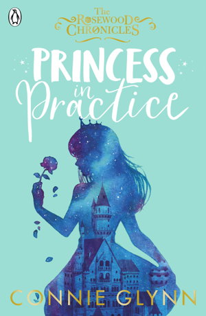 Cover art for Princess in Practice (The Rosewood Chronicles