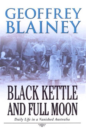 Cover art for Black Kettle & Full Moon: Daily Life in a Vanished Australia
