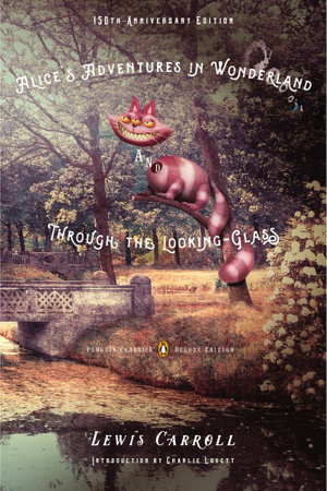 Cover art for Alice's Adventures in Wonderland and Through the Looking-Glass 150th Anniversary Edition