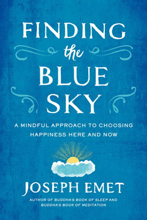 Cover art for Finding The Blue Sky A Mindful Approach to Choosing Happiness Here and Now