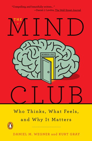 Cover art for The Mind Club Who Thinks, What Feels, And Why It Matters WhoThinks, What Feels, and Why It Matters