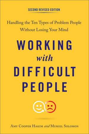 Cover art for Working With Difficult People, Second Revised Edition Handling the Ten Types of Problem People Without Losing Your