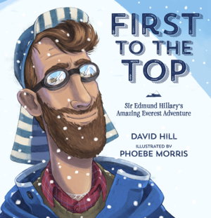 Cover art for First to the Top Sir Edmund Hillary's Amazing Everest