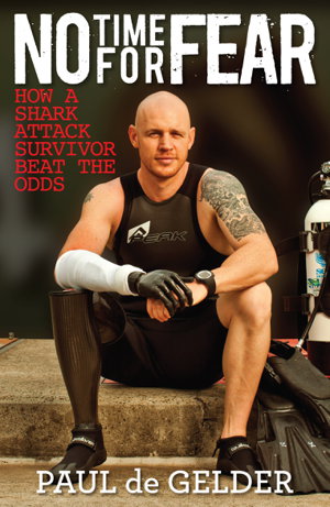 Cover art for No Time for Fear: How a shark attack survivor beat the odds