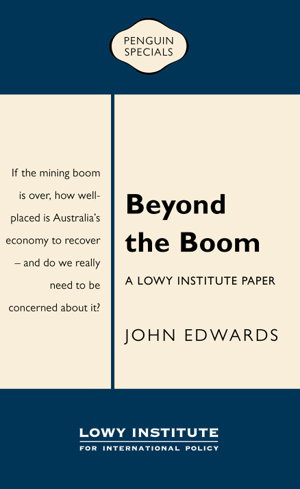 Cover art for Beyond the Boom: A Lowy Institute Paper: Penguin Special