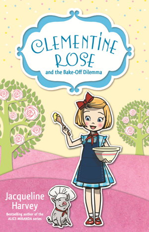 Cover art for Clementine Rose and the Bake-Off Dilemma