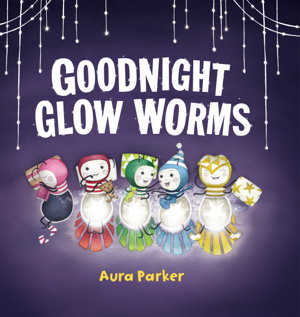 Cover art for Goodnight, Glow Worms