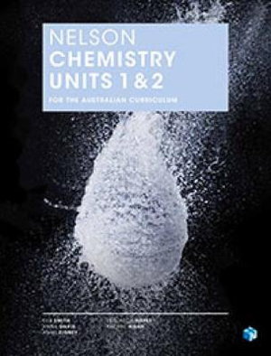 Cover art for Nelson Chemistry Units 1 and 2 for the Australian Curriculum