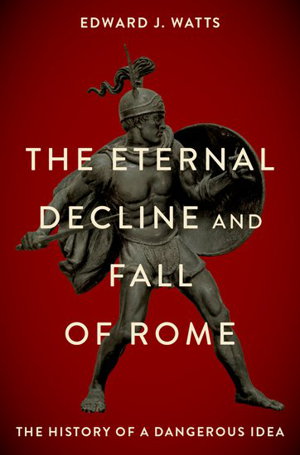 Cover art for The Eternal Decline and Fall of Rome