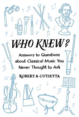 Cover art for Who Knew? Answers to Questions About Classical Music You Never Thought to Ask