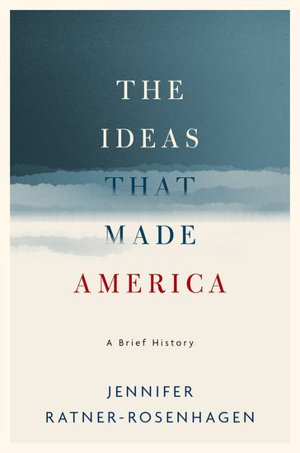 Cover art for The Ideas That Made America: A Brief History