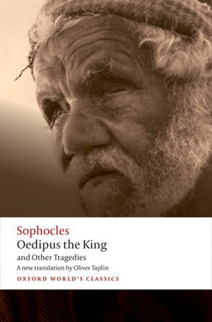 Cover art for Oedipus the King and Other Tragedies Oedipus the King Aias Philoctetes Oedipus at Colonus