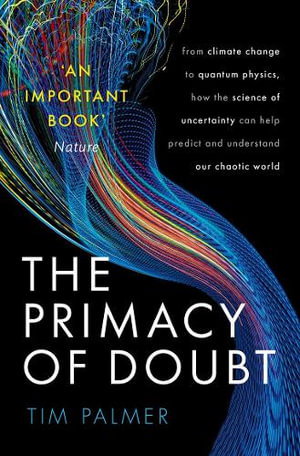 Cover art for The Primacy of Doubt From climate change to quantum physics how the science of uncertainty can help predict and unders