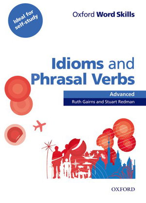 Cover art for Oxford Word Skills Advanced Idioms & Phrasal Verbs Student Book with Key Learn and Practise English Vocabulary Advan