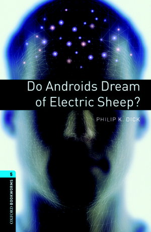 Cover art for Oxford Bookworms Library Level 5 Do Androids Dream of Electric Sheep?