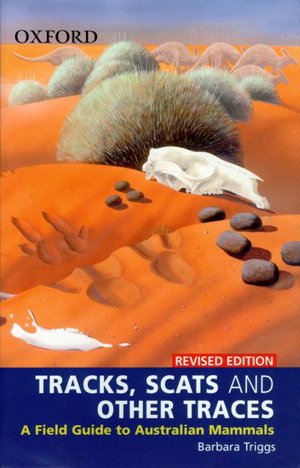 Cover art for Tracks Scats & Other Traces A Field Guide to Australian Mammals Revised Ed