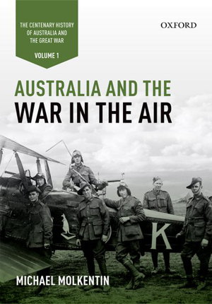 Cover art for Australia and the War in the Air: Volume I - The Centenary History of Australia and the Great War