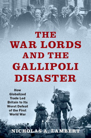 Cover art for The War Lords and the Gallipoli Disaster