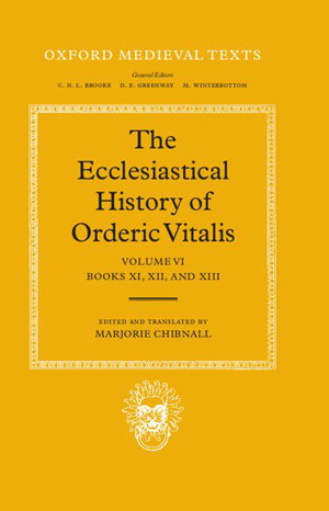 Cover art for The Ecclesiastical History of Orderic Vitalis Books 11-13