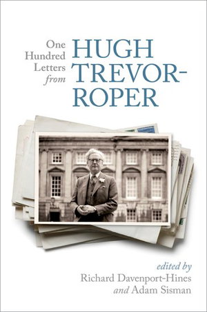 Cover art for One Hundred Letters From Hugh Trevor-Roper