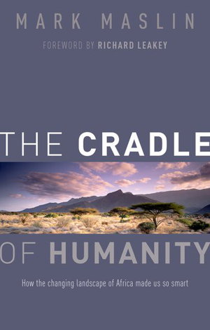 Cover art for The Cradle of Humanity How the Changing Landscape of Africa Made Us So Smart